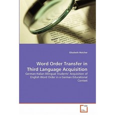 Word Order Transfer in Third Language Acquisition Paperback, VDM Verlag