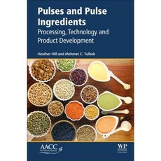 Pulses and Pulse Ingredients: Processing Technology and Product Development Paperback, Woodhead Publishing and AACC International Pr