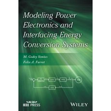 Modeling Power Electronics and Interfacing Energy Conversion Systems 精裝版, Wiley-IEEE Press