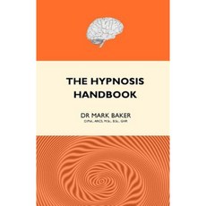 The Hypnosis Handbook (Second Edition) Paperback, Createspace Independent Publishing Platform