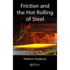 Friction and the Hot Rolling of Steel Hardcover, CRC Press
