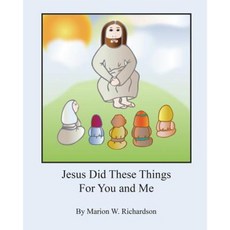 Jesus Did These Things for You and Me Paperback, Createspace Independent Publishing Platform