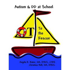 Autism & DD at School; OT to the Rescue Paperback, Dog Ear Publishing