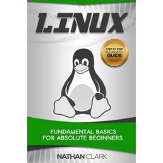 Linux: Fundamental Basics for Absolute Beginners Paperback, Createspace Independent Publishing Platform