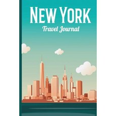 New York Travel Journal: Wanderlust Journals Paperback, Createspace Independent Publishing Platform