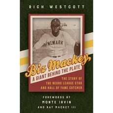 Biz Mackey a Giant Behind the Plate: The Story of the Negro League Star and Hall of Fame Catcher Hardcover, Temple University Press