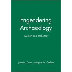 Engendering Archaeology: Women and Prehistory Paperback, Wiley-Blackwell