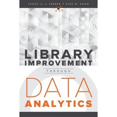 Library Improvement Through Data Analytics Paperback, Neal-Schuman Publishers
