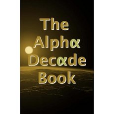 The Alpha Decade Book Paperback