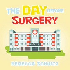 The Day Before Surgery Paperback, Xlibris Corporation