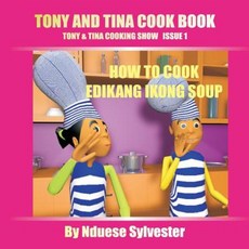 東尼和蒂娜烹飪書：如何烹飪 Edikan Ikong 湯平裝本, Createspace獨立發布平台