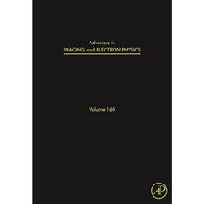 Advances in Imaging and Electron Physics Volume 160 Hardcover