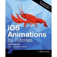 IOS Animations by Tutorials Fourth Edition: IOS 11 and Swift 4 Edition Paperback, Razeware LLC