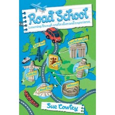 Road School: Learning Through Exploration and Experience Paperback, Crown House Publishing
