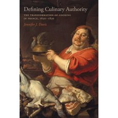 Defining Culinary Authority: The Transformation of Cooking in France 1650-1830 Hardcover, LSU Press