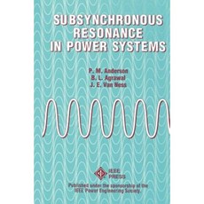 Subsynchronous Resonance in Power Systems Paperback, Wiley-IEEE Press