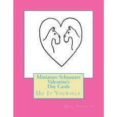 Miniature Schnauzer Valentine's Day Cards: Do It Yourself Paperback, Createspace Independent Publishing Platform