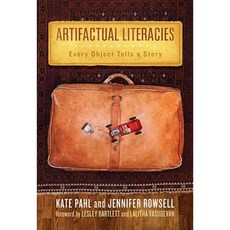 Artifactual Literacies: Every Object Tells a Story Paperback, Teachers College Press