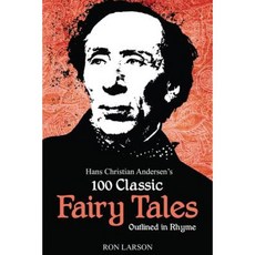 Hans Christian Andersen's 100 Classic Fairy Tales Outlined in Rhyme Paperback, Createspace