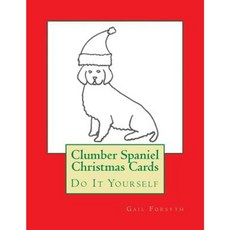 Clumber Spaniel Christmas Cards: Do It Yourself Paperback, Createspace Independent Publishing Platform