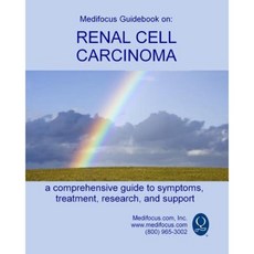 Medifocus Guidebook on: Renal Cell Carcinoma Paperback, Createspace Independent Publishing Platform