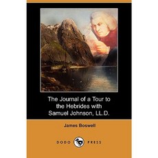 The Journal of a Tour to the Hebrides with Samuel Johnson LL.D. (Dodo Press) Paperback, Dodo Press