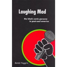 Laughing Mad: The Black Comic Persona in Post-Soul America Hardcover, Rutgers University Press