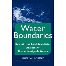 Water Boundaries: Demystifying Land Boundaries Adjacent to Tidal or Navigable Waters 精裝版, Wiley
