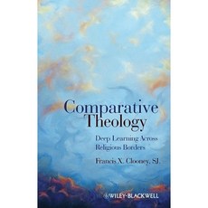 Comparative Theology: Deep Learning Across Religious Borders 平裝版, Wiley-Blackwell
