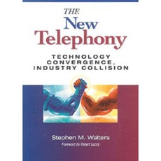 The New Telephony: Technology Convergence Industry Collision Hardcover, Prentice Hall PTR