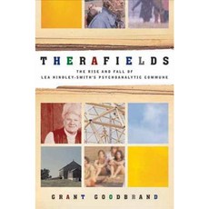 Therafields: The Rise and Fall of Lea Hindley-Smith's Psychoanalytic Commune Hardcover, ECW Press