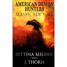 American Demon Hunters - Albany New York Paperback, Createspace Independent Publishing Platform