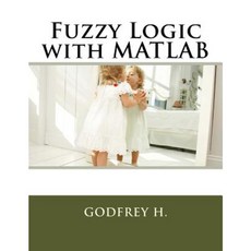 Fuzzy Logic with MATLAB 平裝版, Createspace Independent Publishing Platform
