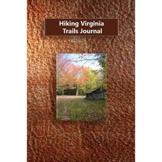 Hiking Virginia Trails Journal Paperback, Createspace Independent Publishing Platform