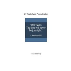 21 Tips to Avoid Procrastination Paperback, Createspace Independent Publishing Platform