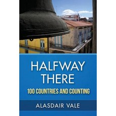 Halfway There: 100 Countries and Counting Paperback, Createspace Independent Publishing Platform