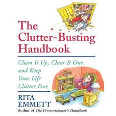 The Clutter-Busting Handbook: Clean It Up Clear It Out and Keep Your Life Clutter-Free Paperback, Walker & Company