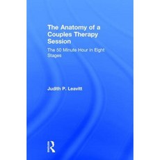 The Anatomy of a Couples Therapy Session: The 50 Minute Hour in Eight Stages Hardcover, Routledge