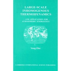 Large-Scale Inhomogeneous Thermodynamics: And Application for Atmospheric Energetics Hardcover, Cambridge International Science Publishing