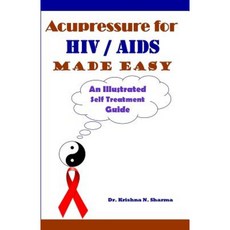 Acupressure for HIV and AIDS Made Easy Paperback, Createspace Independent Publishing Platform