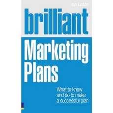 Brilliant Marketing Plans: What to Know and Do to Make a Successful Plan Paperback, FT Press