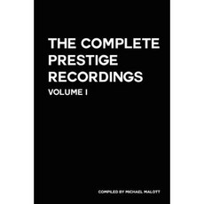 The Complete Prestige Recordings Vol. I: Vol. I Paperback, Createspace Independent Publishing Platform