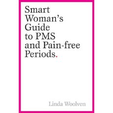 The Smart Woman's Guide to PMS and Pain-Free Periods Paperback, John Wiley & Sons