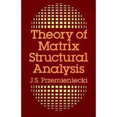 Theory of Matrix Structural Analysis Paperback, Dover Publications