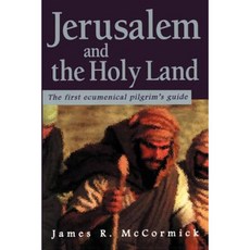 Jerusalem and the Holy Land: The First Ecumenical Pilgrim's Guide Paperback, iUniverse
