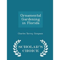 Ornamental Gardening in Florida - Scholar's Choice Edition Paperback