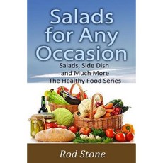 Salads for Any Occasion: Salads Can Be Much More Than Just a Side Dish Paperback, Createspace