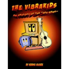 The Vibrakids: An Analogy of the "Big Bang" Paperback, Createspace Independent Publishing Platform