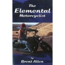 The Elemental Motorcyclist Paperback, Road Dog Publications (Lcb)