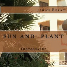 Sun and Plant: Photography Paperback, Createspace Independent Publishing Platform